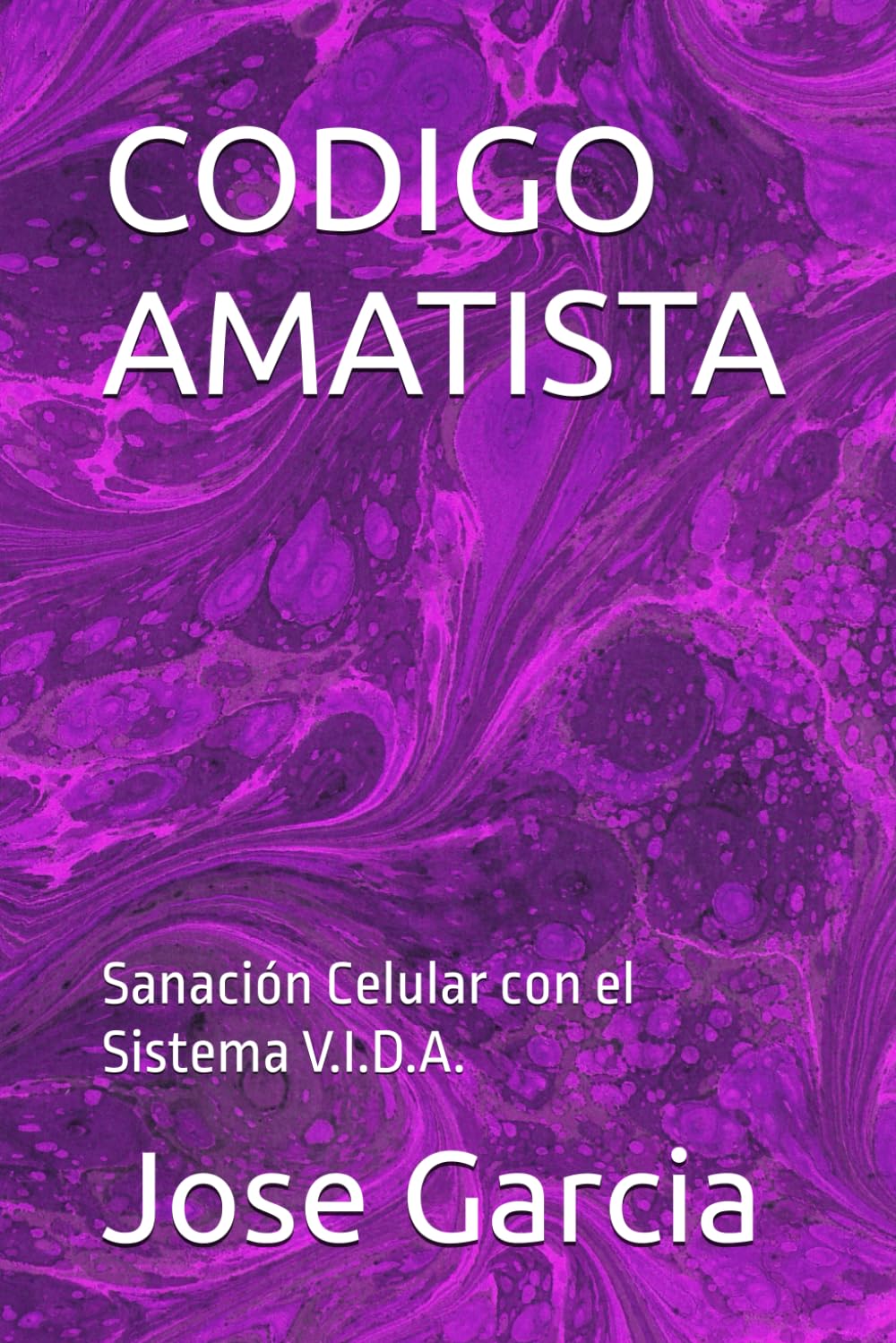 CODIGO AMATISTA: Sanación Celular con el Sistema V.I.D.A.