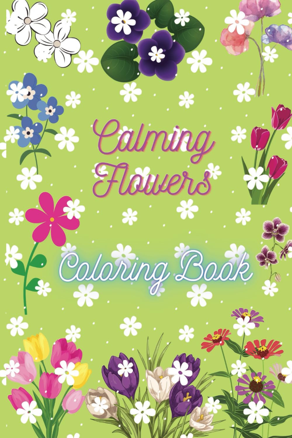 Calming Flowers: Coloring book, 6x9 inches/42 pages