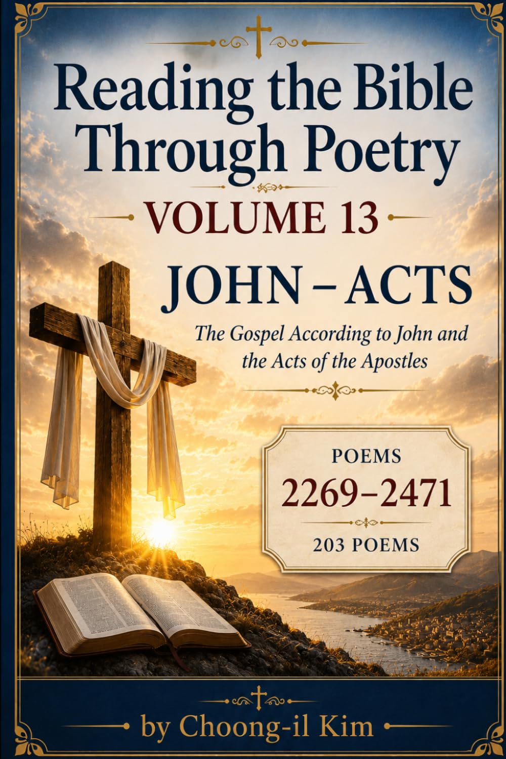 Reading the Bible Through Poetry Volume 13: John and Acts