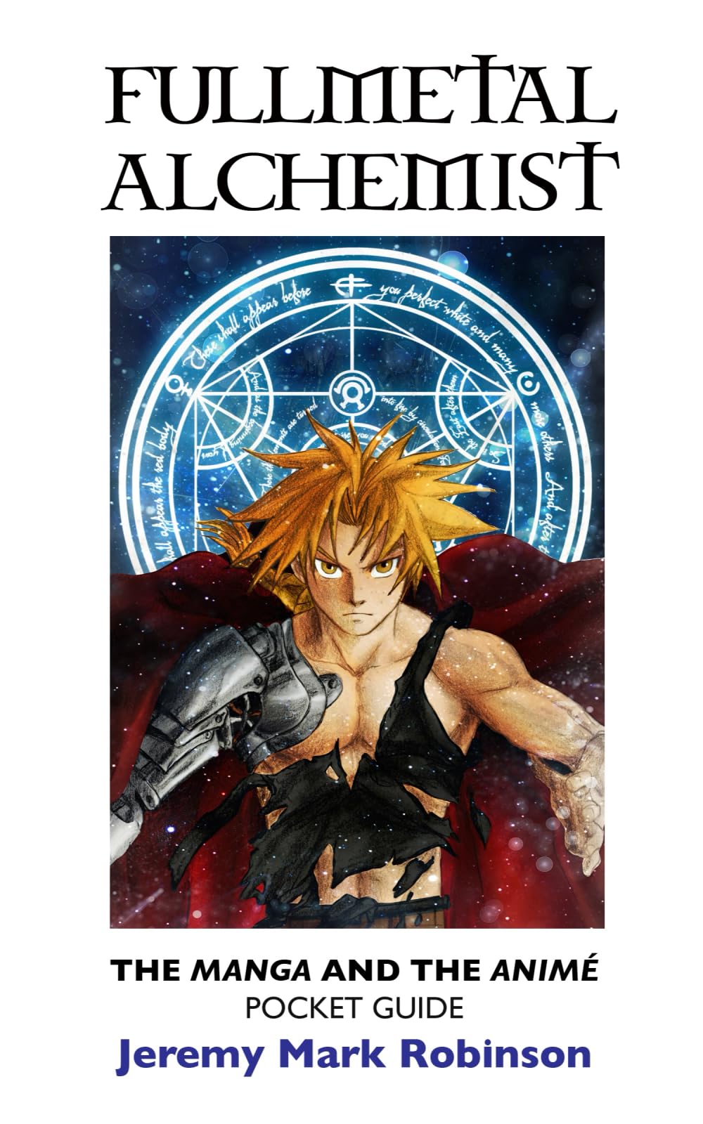 Fullmetal Alchemist: The Manga and the Anime: Pocket Guide (Manga and Anime Studies)