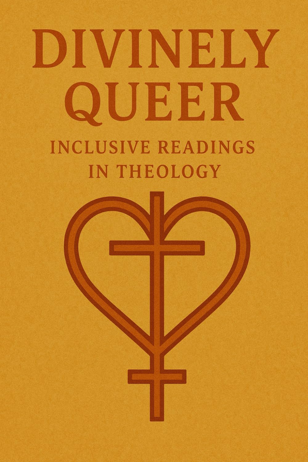Divinely Queer: Inclusive Readings in Theology