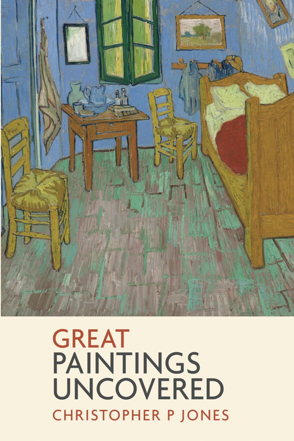 Great Paintings Uncovered: Bringing masterpieces from art history to life (Looking at Art)