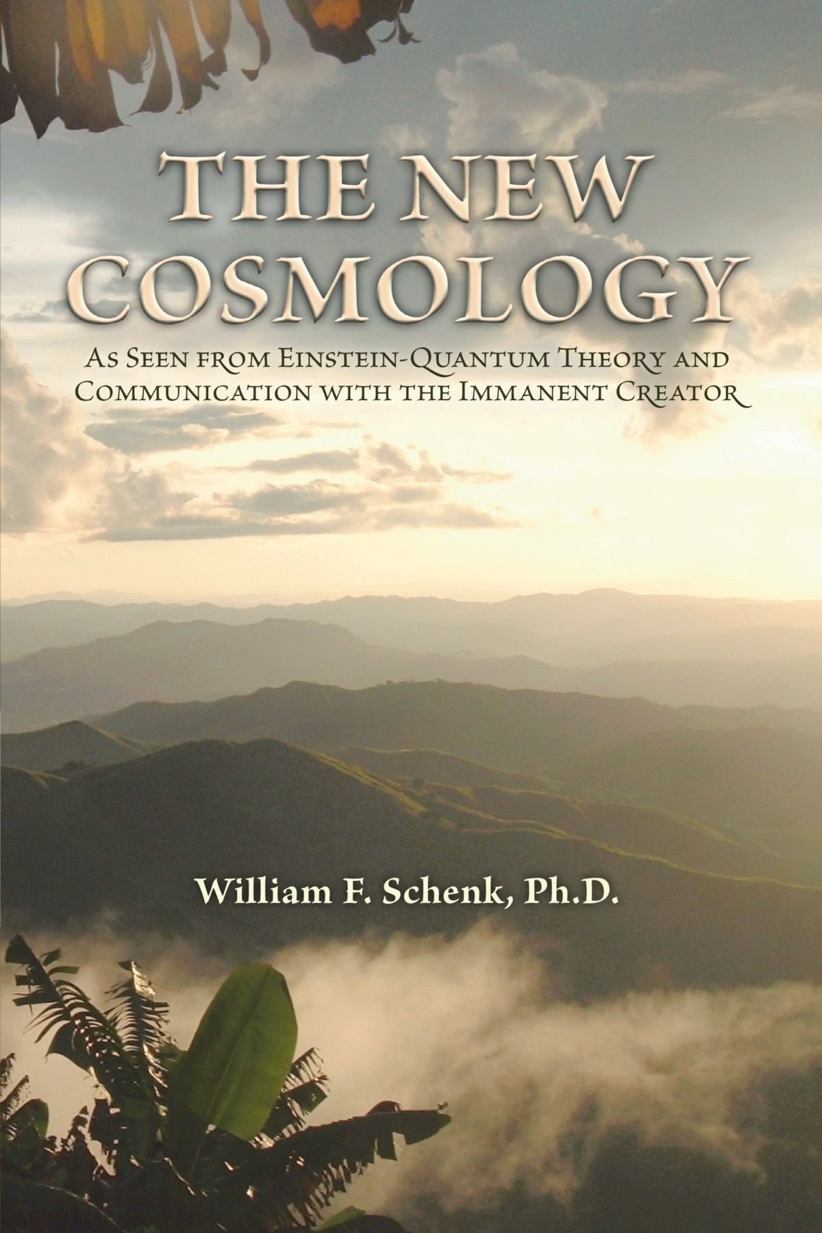 The New Cosmology: As Seen From Einstein-Quantum Theory And Communication With The Immanent Creator