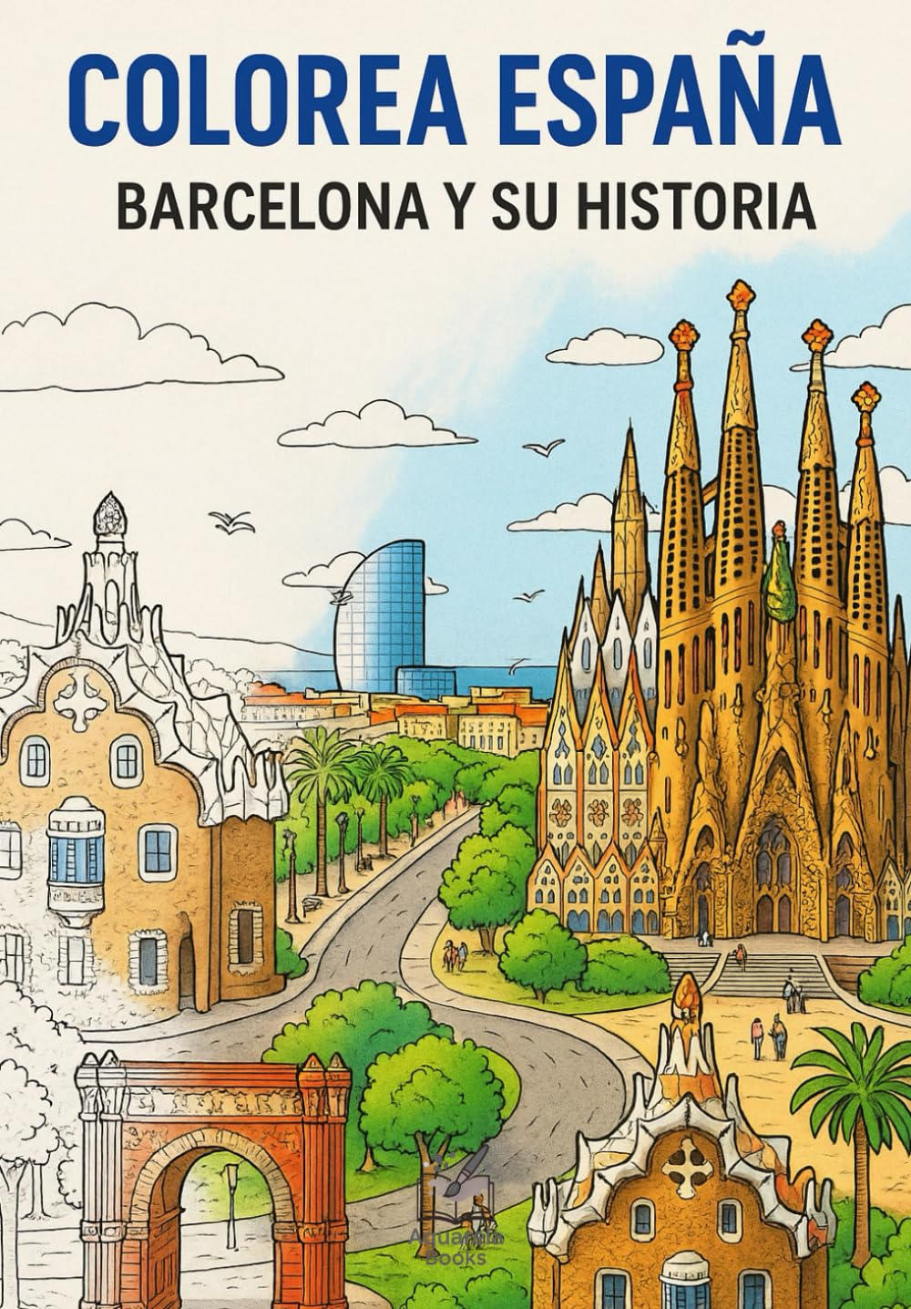 Colorea España: Barcelona y su historia (Spanish Edition)