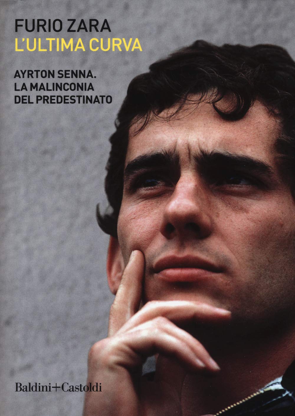 L'ultima Curva. Ayrton Senna. La Malinconia Del Predestinato - 4