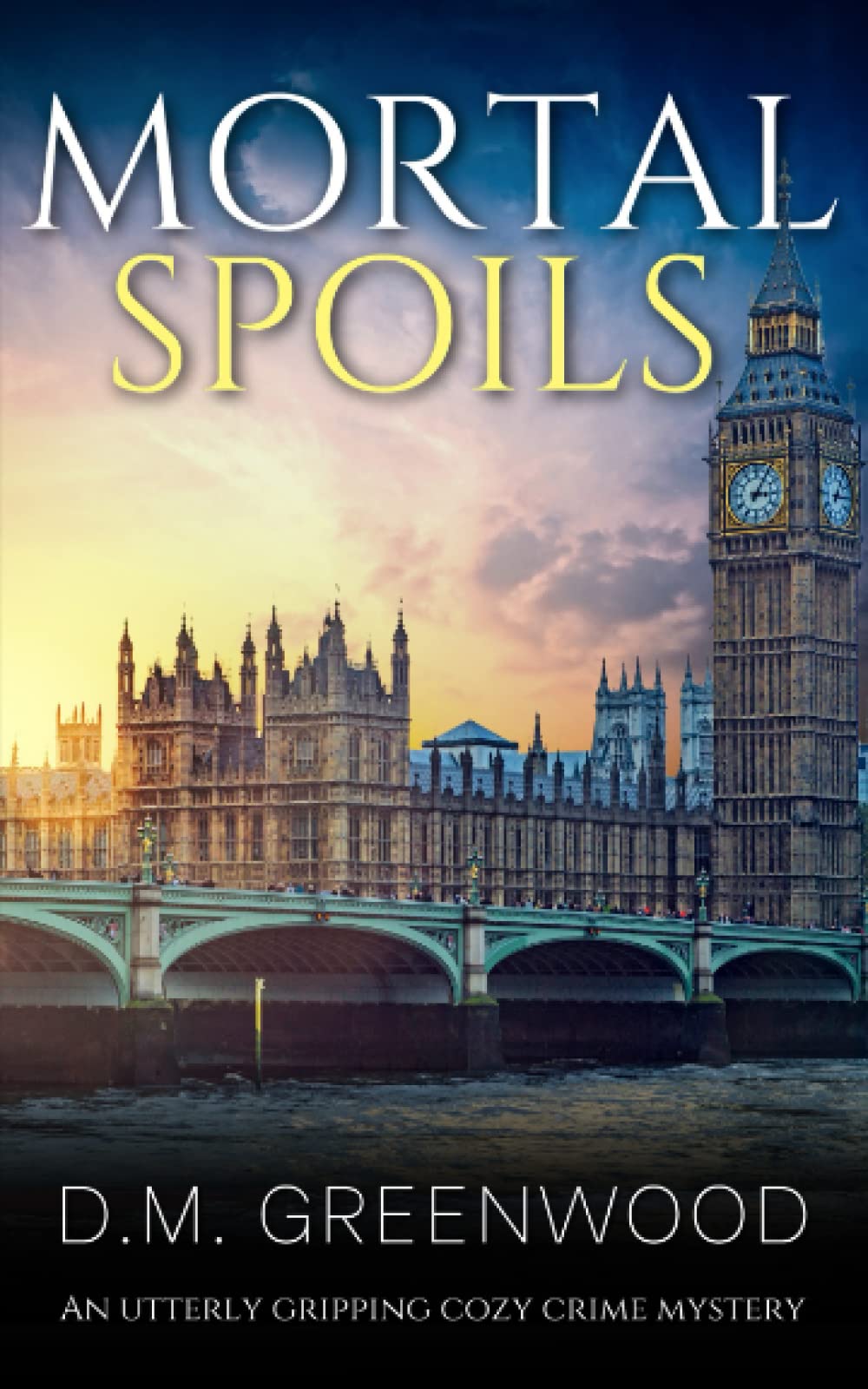 MORTAL SPOILS an utterly gripping cozy crime mystery (Theodora Braithwaite Murder Mysteries)