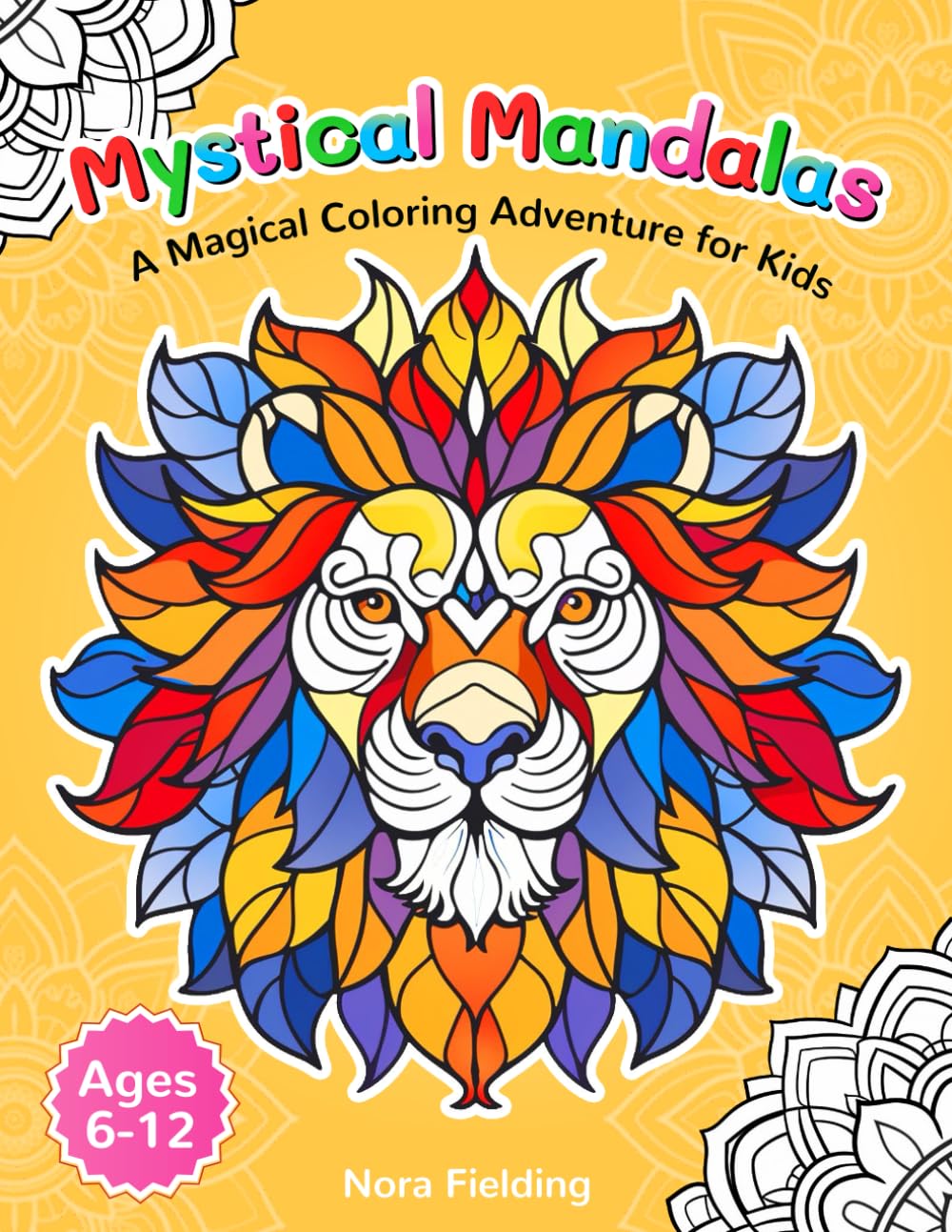 Mystical Mandalas - A Magical Coloring Adventure for Kids; Kids mandala coloring book