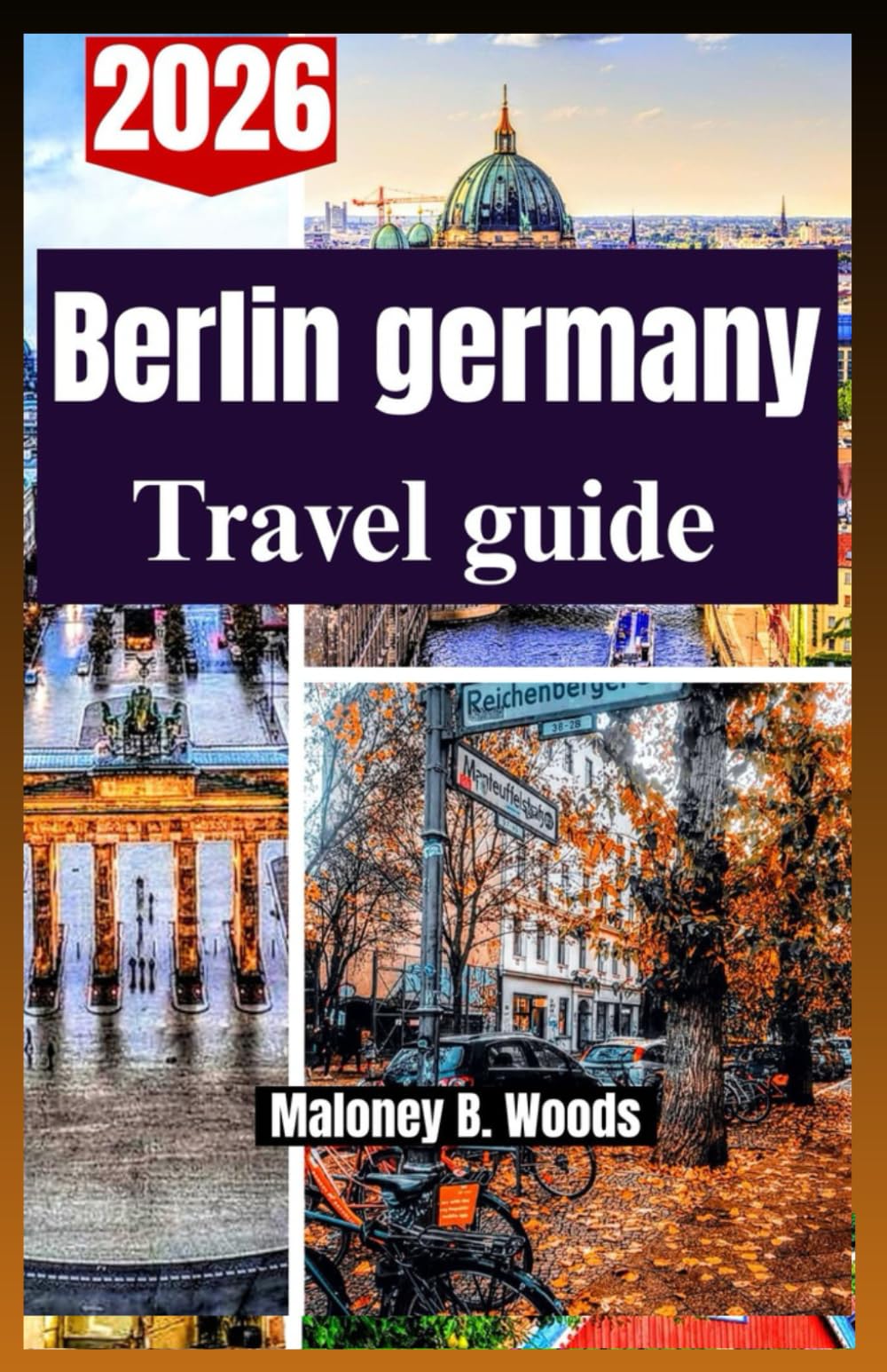 Berlin Germany Travel Guide 2026: A Practical Traveler’s Roadmap with itinerary, routes, local food, & more