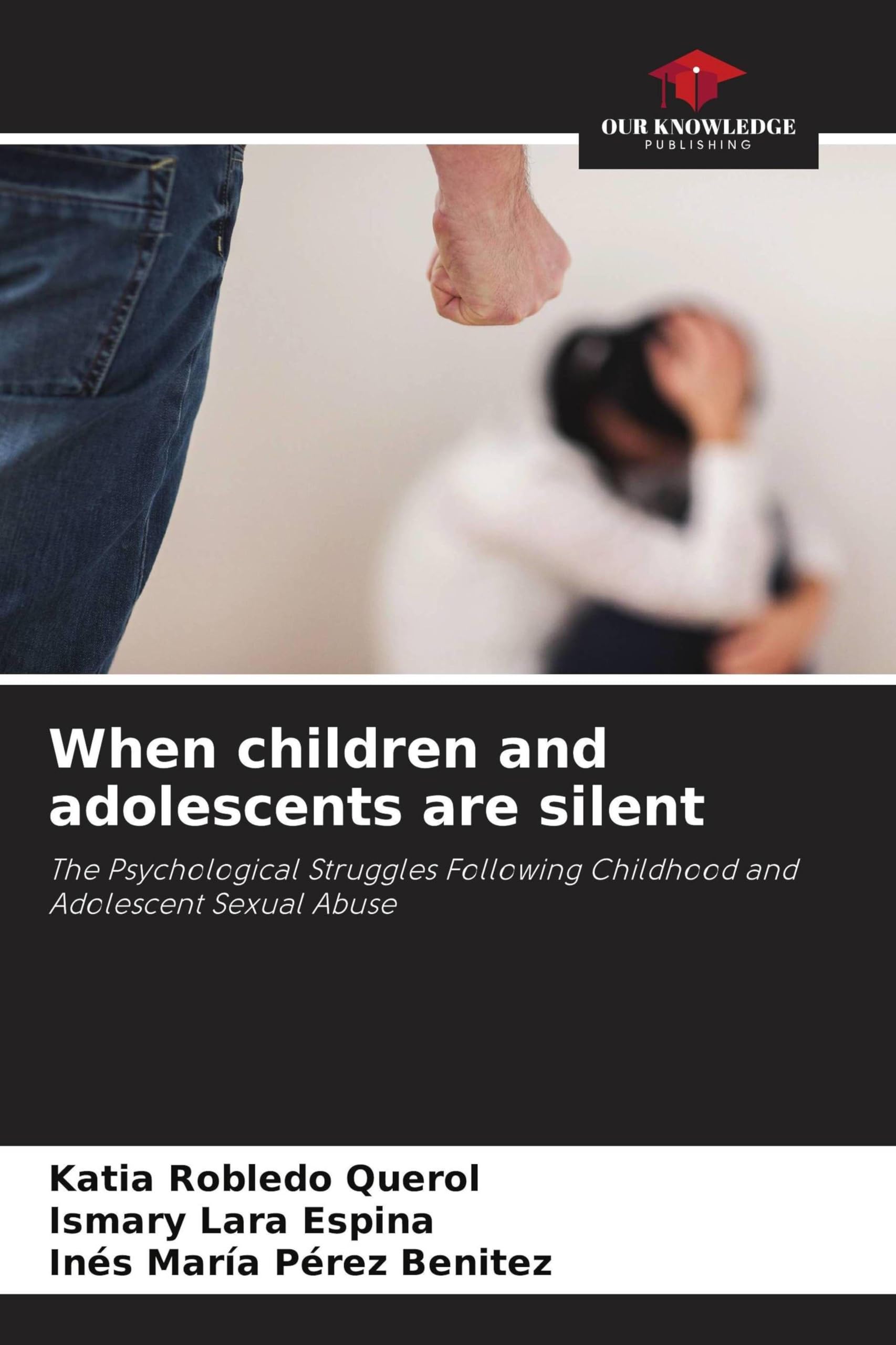 When children and adolescents are silent: The Psychological Struggles Following Childhood and Adolescent Sexual Abuse
