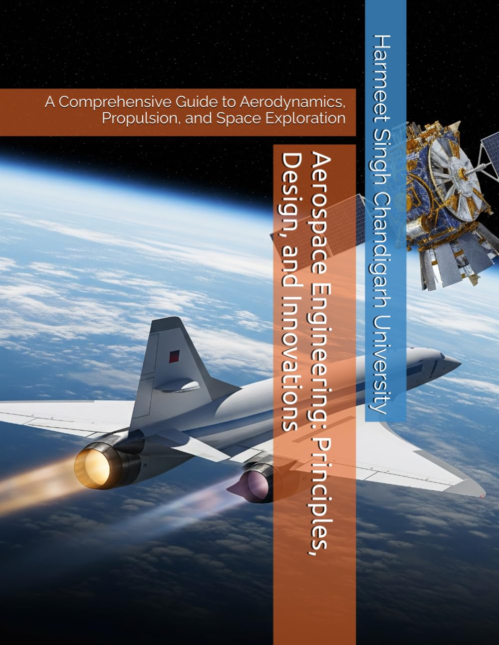Aerospace Engineering: Principles, Design, and Innovations: A Comprehensive Guide to Aerodynamics, Propulsion, and Space Exploration