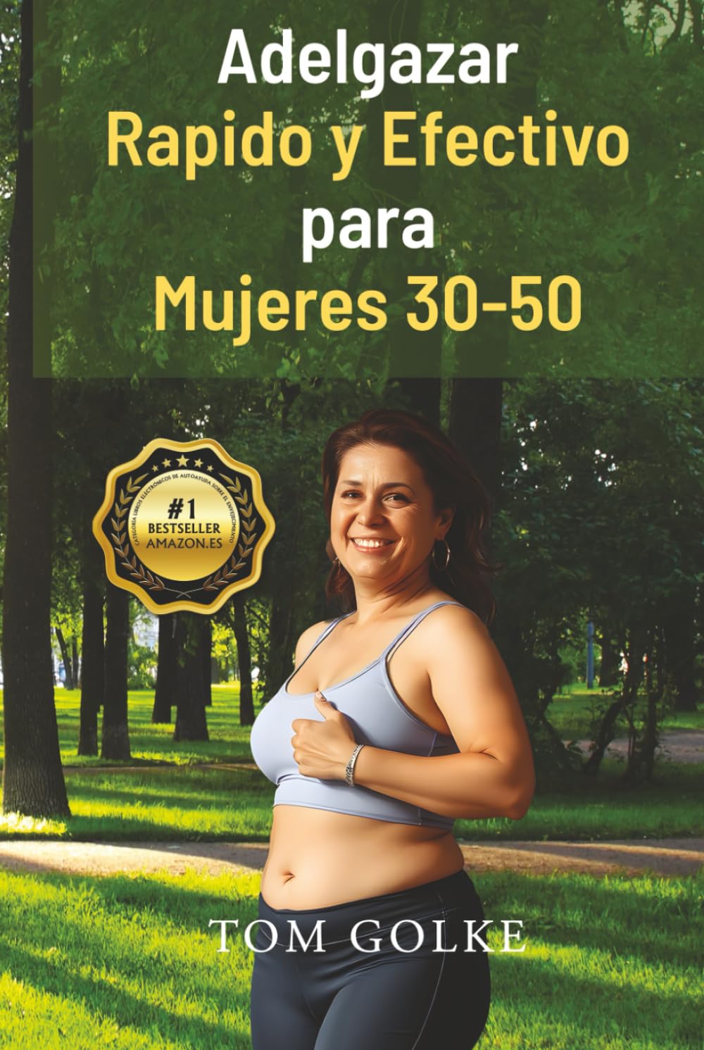 Adelgazar Rapido y Efectivo para Mujeres 30-50: 7 Reglas Mágicas para un Cuerpo Bonito: Nutrición Holística, Motivación, Fitness, Sueño, Frío, Objetivos y Hábitos Saludables