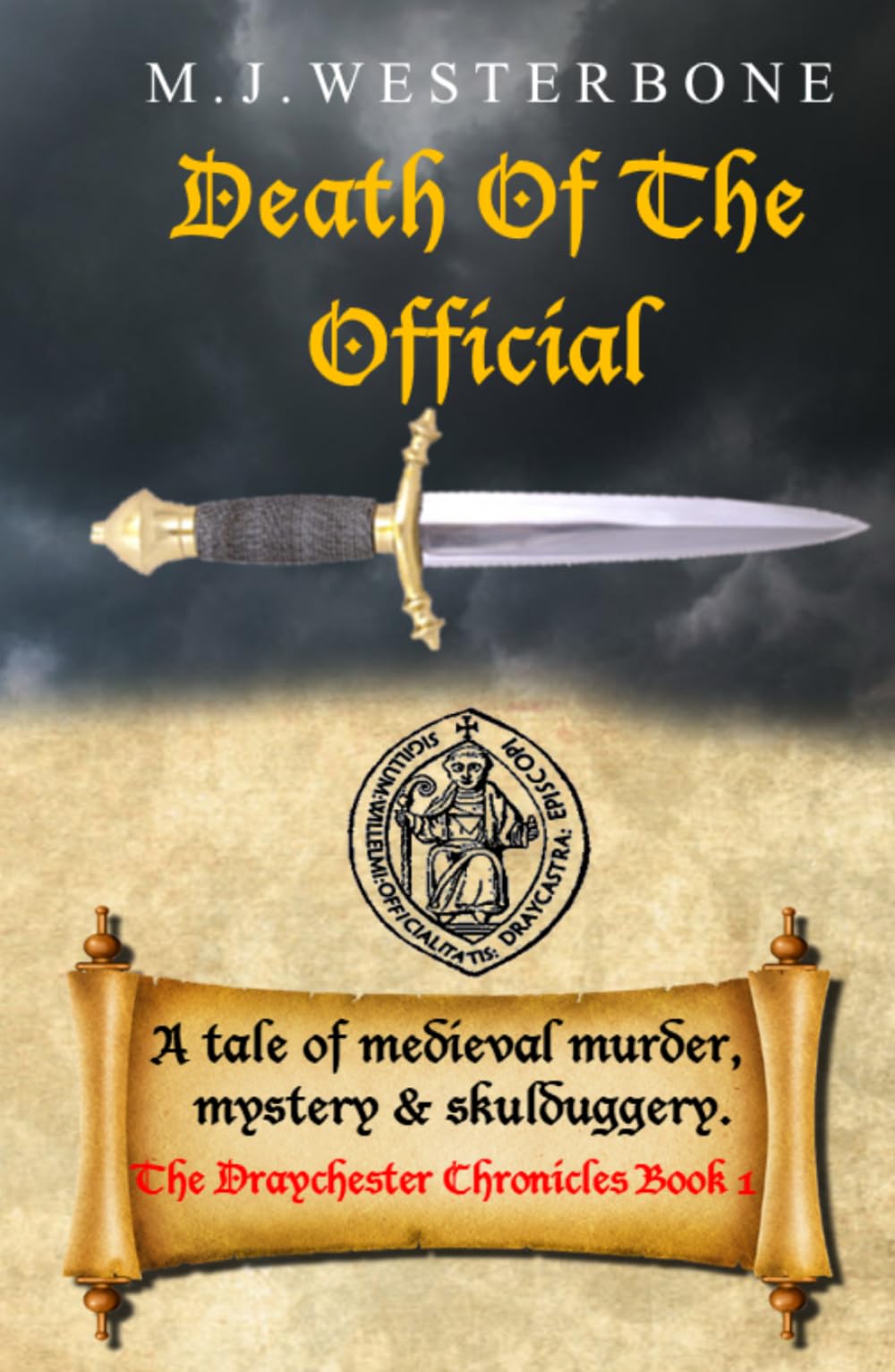 Death Of The Official: Murder and mystery in medieval England (The Draychester Chronicles Book 1 - middle ages crime)