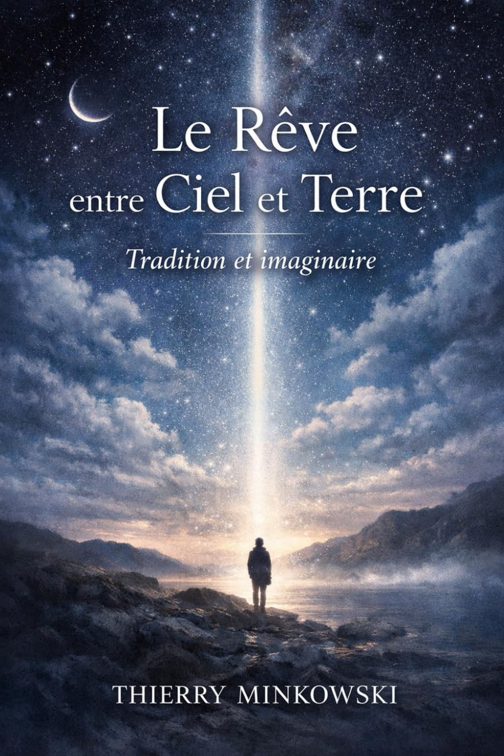 Le Rêve entre Ciel et Terre: Tradition et imaginaire (Lecture intérieure du judaïsme)