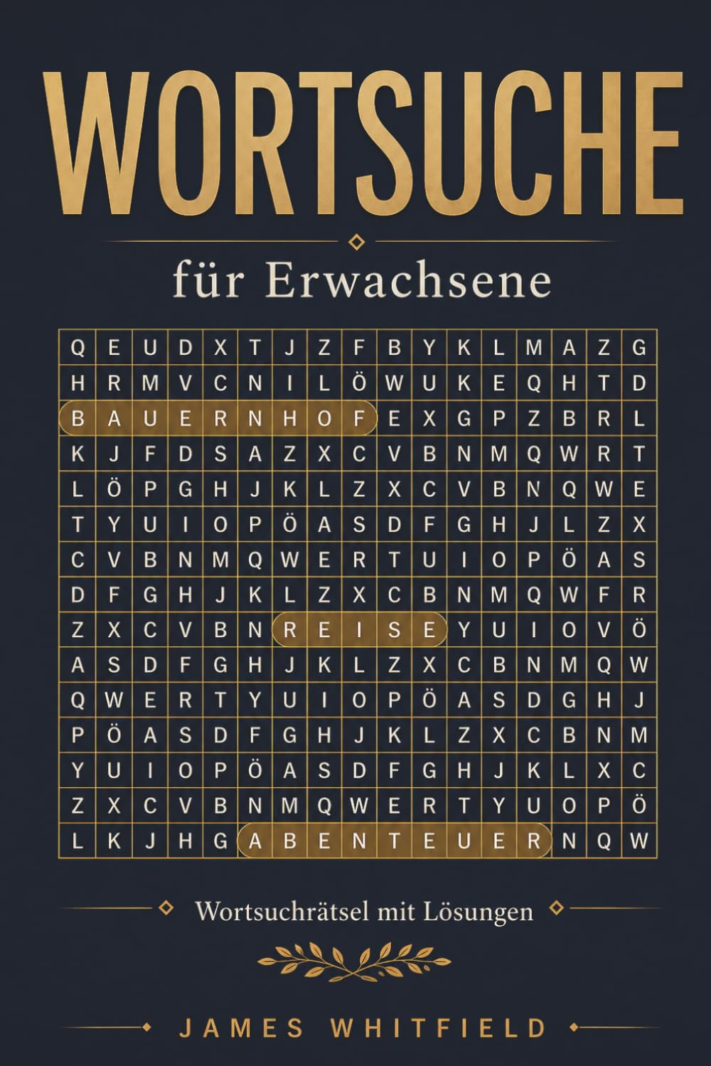 Wortsuche für Erwachsene: 71 anspruchsvolle Wortsuchrätsel in 9 Themen – Geographie, Geschichte, Wissenschaft, Literatur und mehr (mit Lösungen): ... — 71 Rätsel in 9 anspruchsvollen Themen