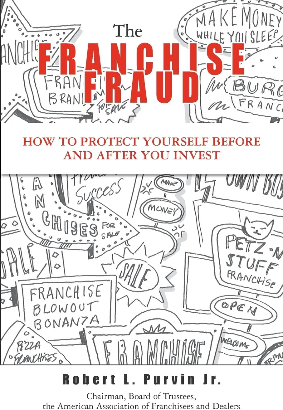 The Franchise Fraud: How To Protect Yourself Before And After You Invest Paperback – April 23, 2008