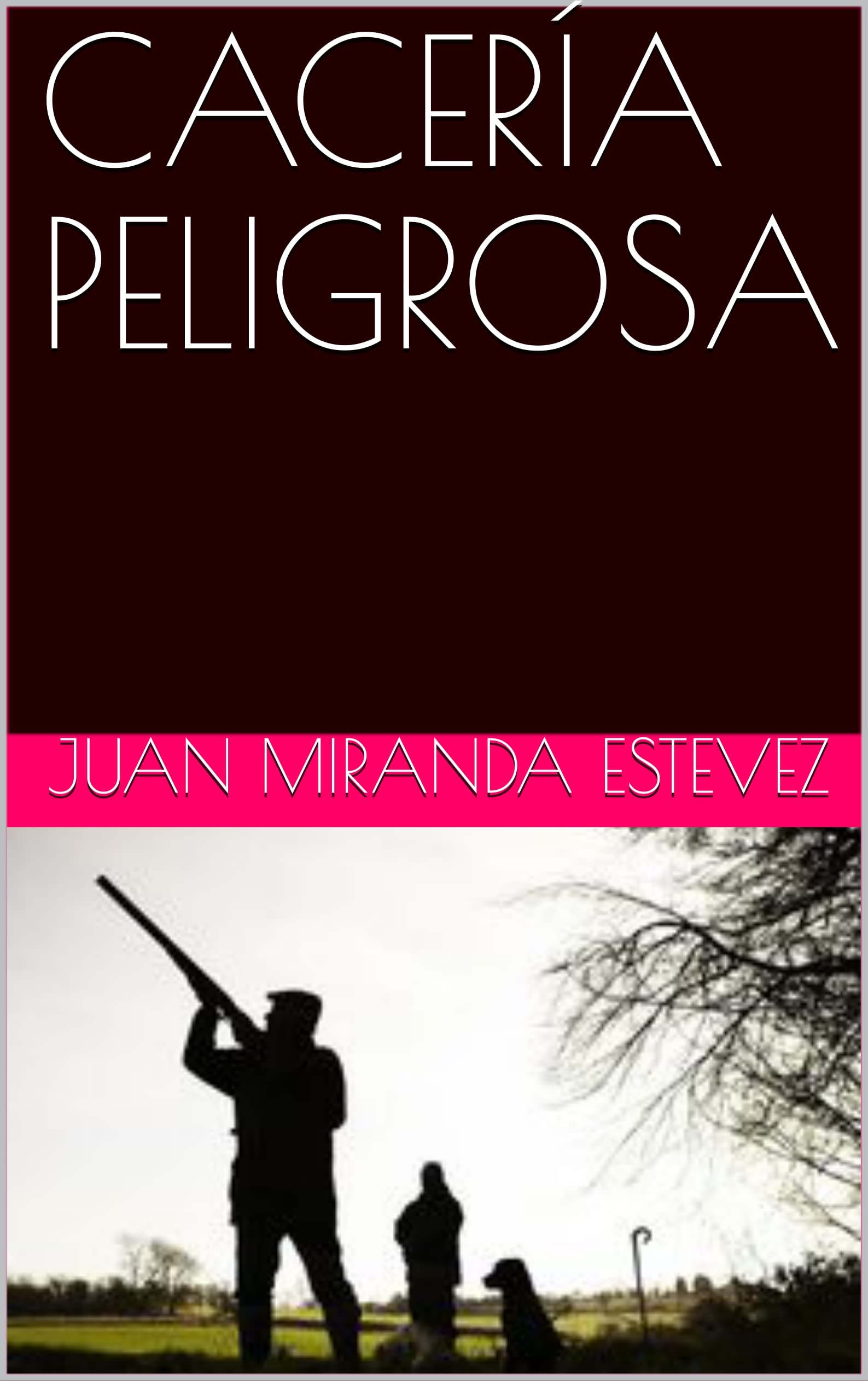 CACERÍA PELIGROSA (Spanish Edition)