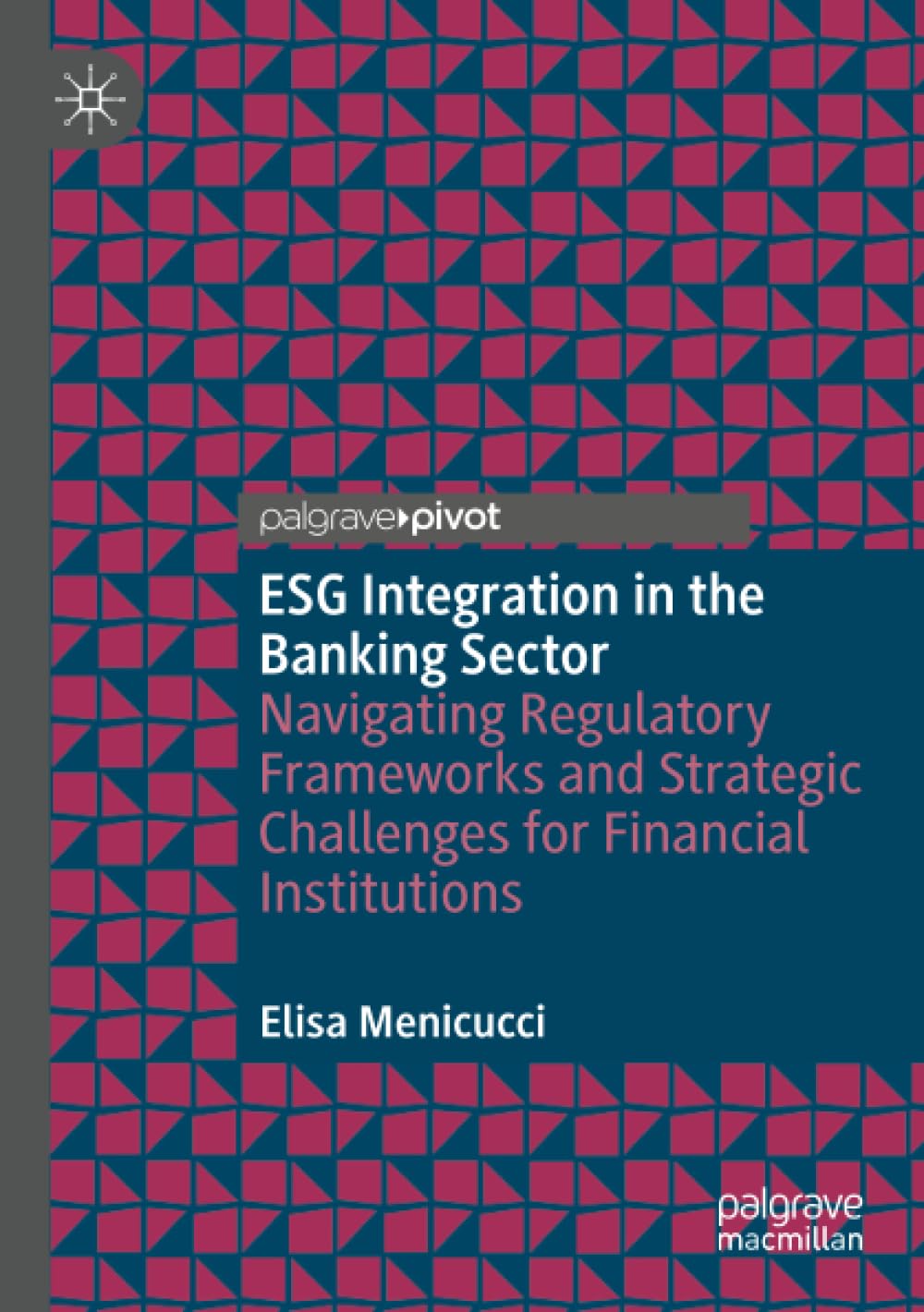 ESG Integration in the Banking Sector: Navigating Regulatory Frameworks and Strategic Challenges for Financial Institutions