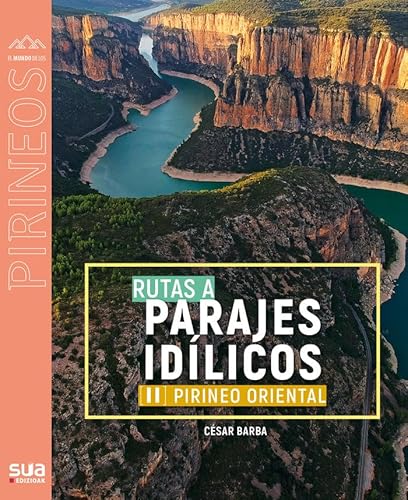 Rutas a parajes idílicos (II). Pirineo occidental: 141 (El mundo de los Pirineos)