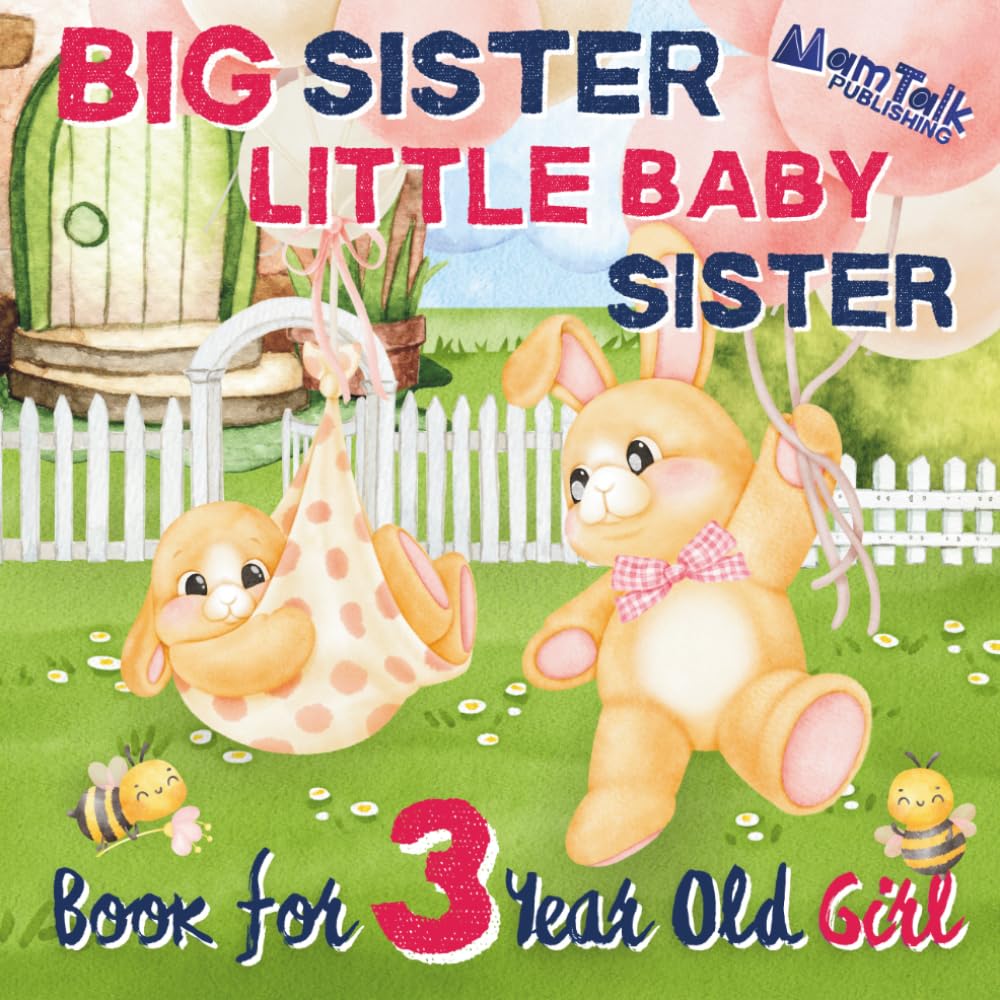 Big Sister Little Baby Sister Book for 3 Year Old Girl: A Warm Rhyming Story to Prepare for a New Sibling | I Am a Big Sister | Gift Picture Book for Toddlers (Big Sibling Books by Age)