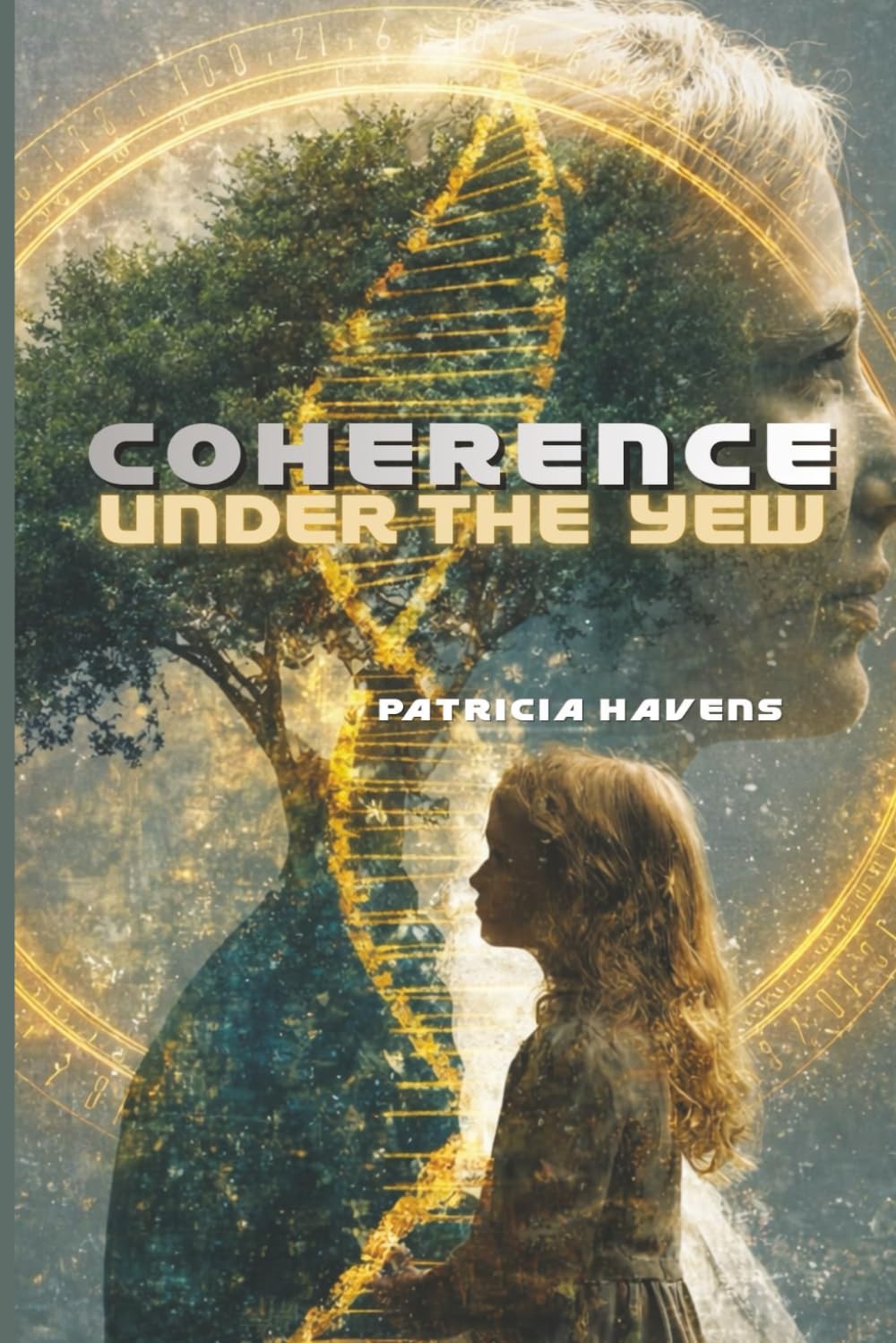 Coherence Under The Yew: A Quantum Science and Epigenetics Novel of Ancestral Bloodlines, Irish History, and Faith: 1 (The Continuum Chronicles)