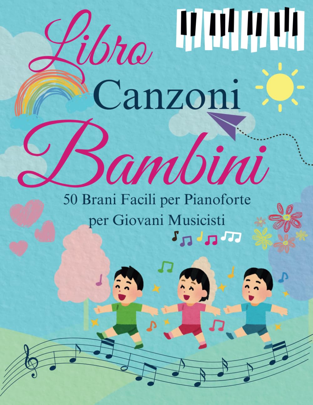 Libro Canzoni Bambini: 50 Brani Facili per Pianoforte per Giovani Musicisti