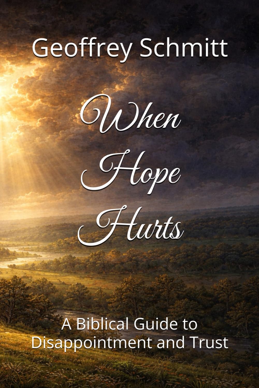 When Hope Hurts: A Biblical Guide to Disappointment and Trust