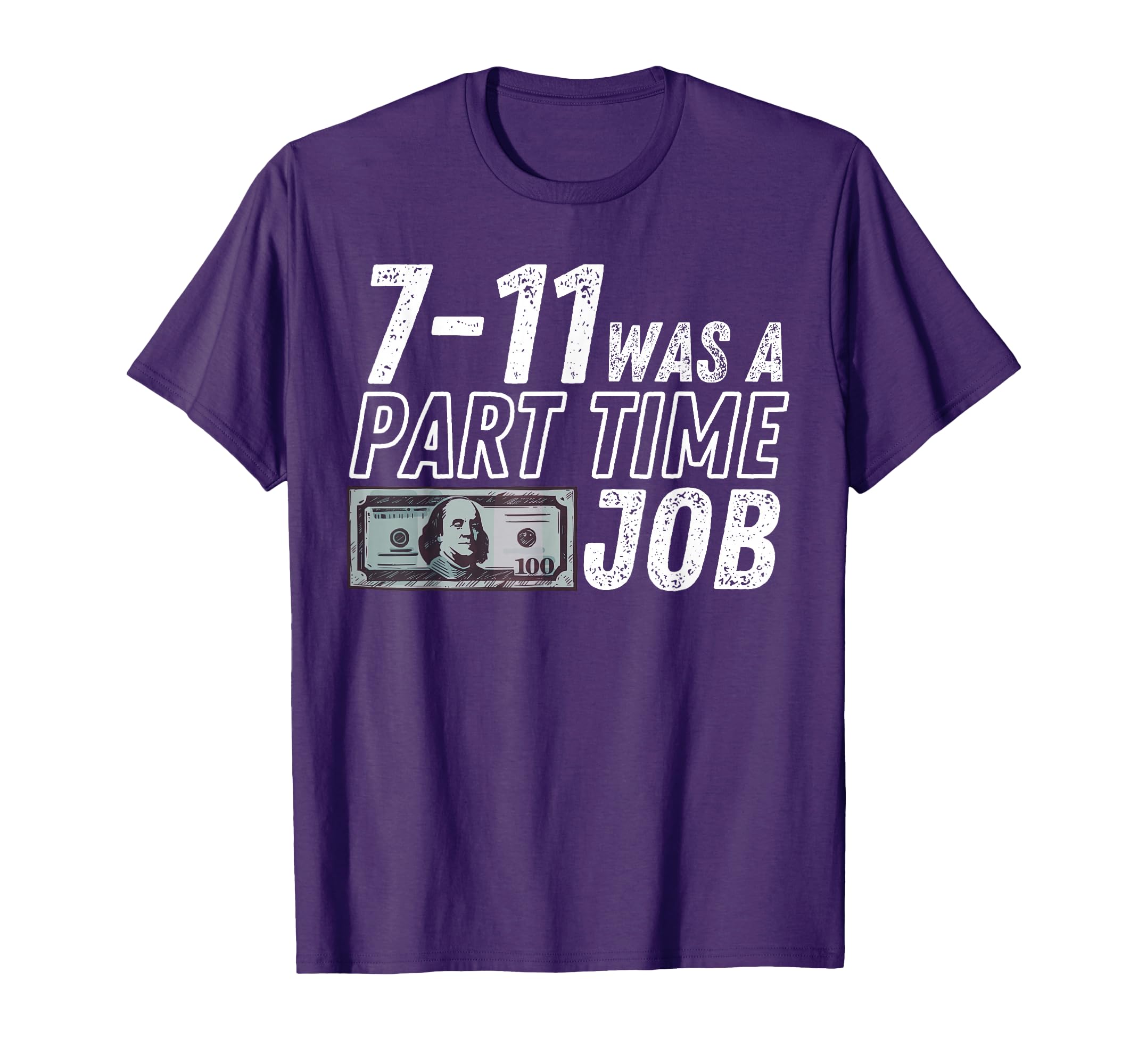7-11 was A Part-TIME Job T-Shirt