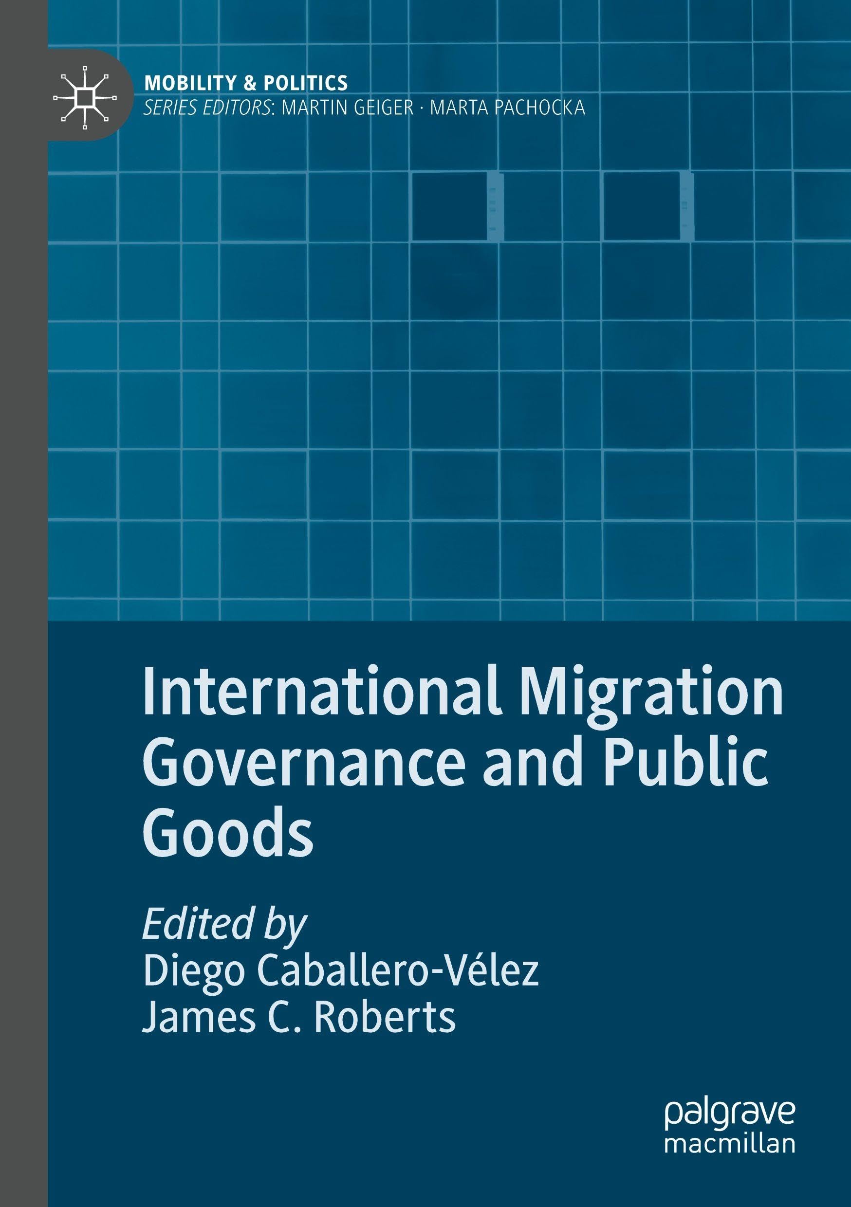 International Migration Governance and Public Goods (Mobility & Politics)