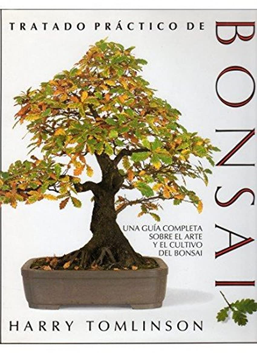 Tratado práctico de bonsai (GUÍAS DEL NATURALISTA-BONSÁI)