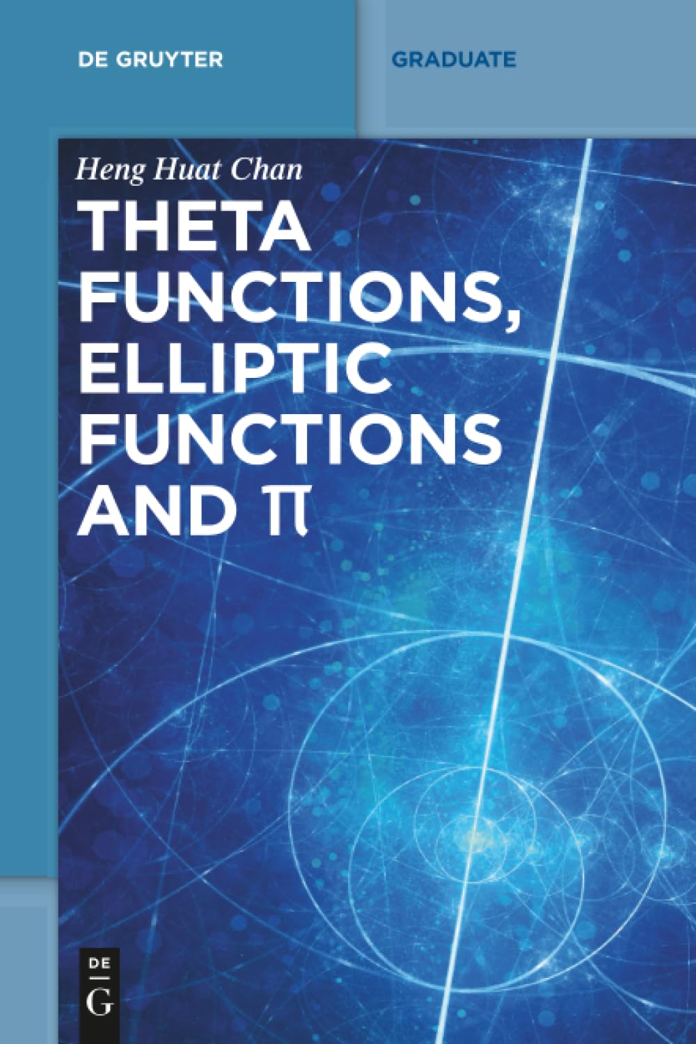 Theta functions, elliptic functions and π (De Gruyter Textbook)