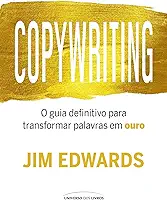 Copywriting: O guia definitivo para transformar palavras em ouro