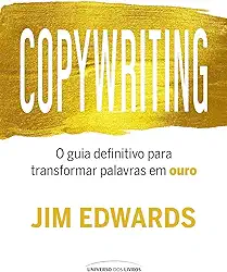 Copywriting: O guia definitivo para transformar palavras em ouro