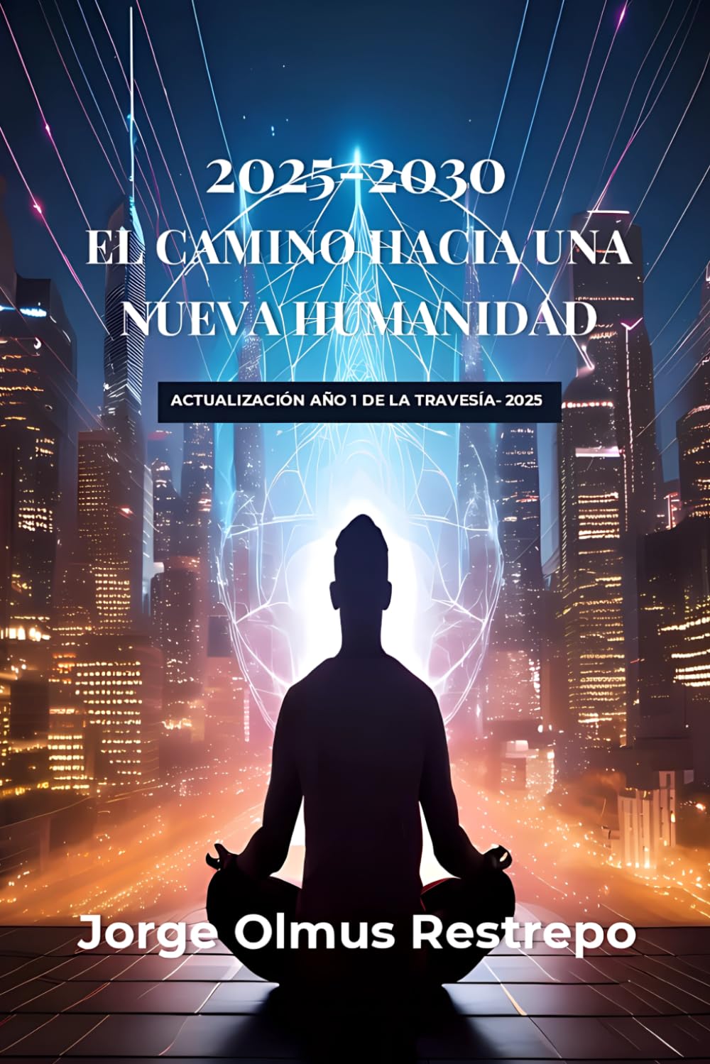 2025-2030 El Camino hacia una nueva humanidad