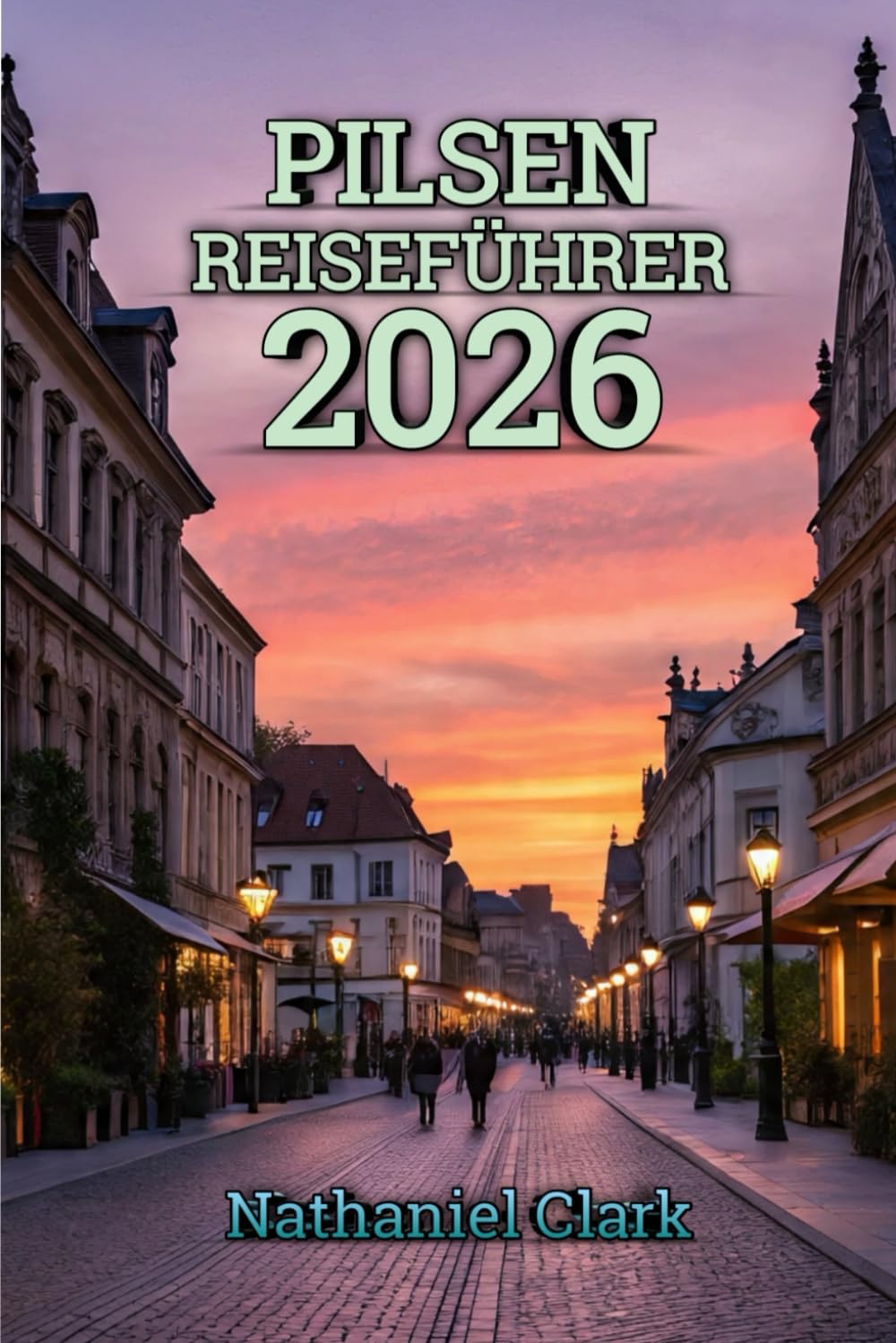 Pilsen Reiseführer 2026: Ihr Reisepass zur tschechischen Kultur, Geschichte und ihren verborgenen Schätzen