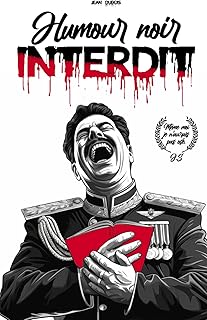 Humour noir interdit: Livre d'humour noir 150 blagues qui vous feront pleurer de rire (et de désespoir !)