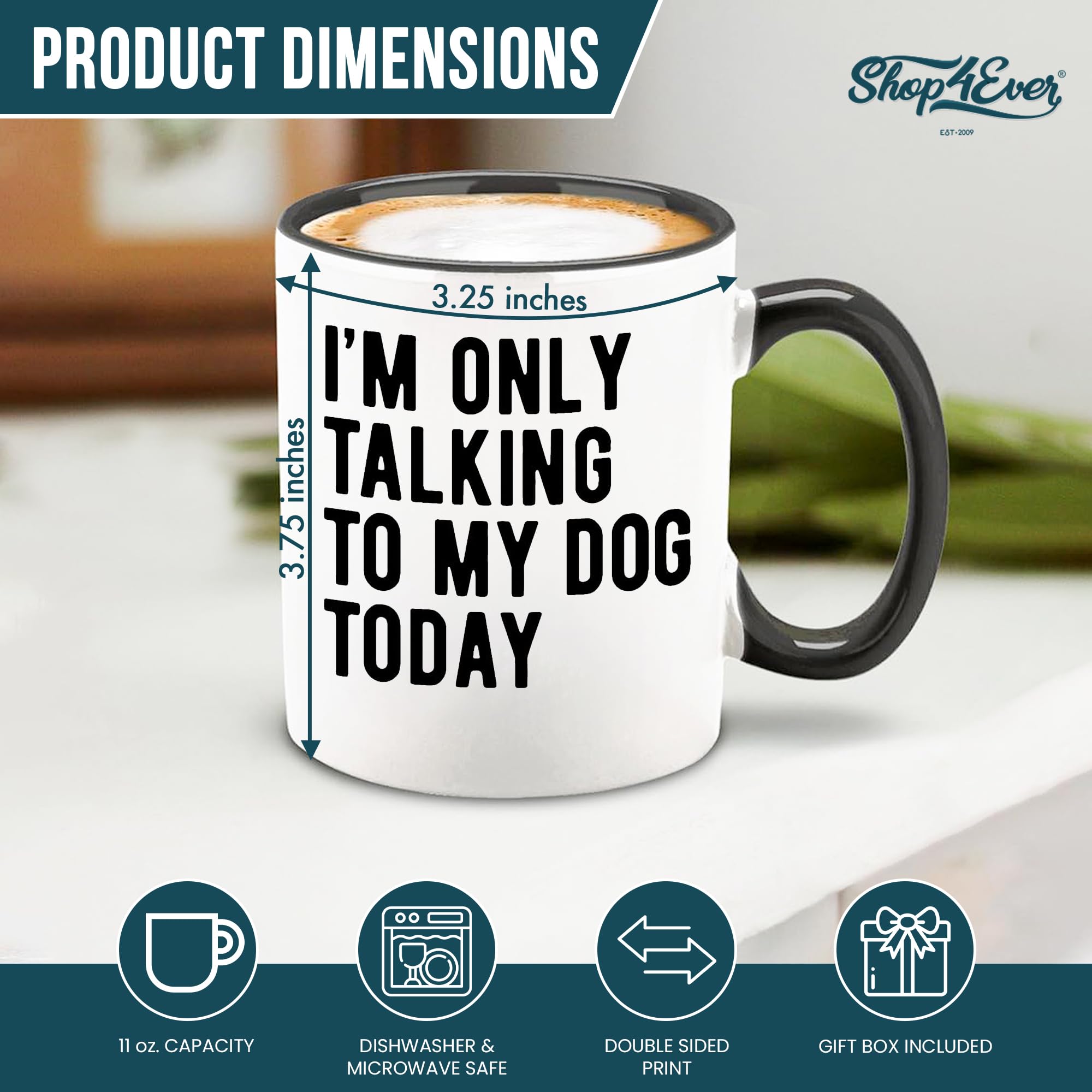 Shop4Ever® I'm Only Talking to My Dog Today Ceramic Coffee Mug Tea Cup 11 oz. Funny Gift for Dog Dad - Dog Mom (Black Handle)