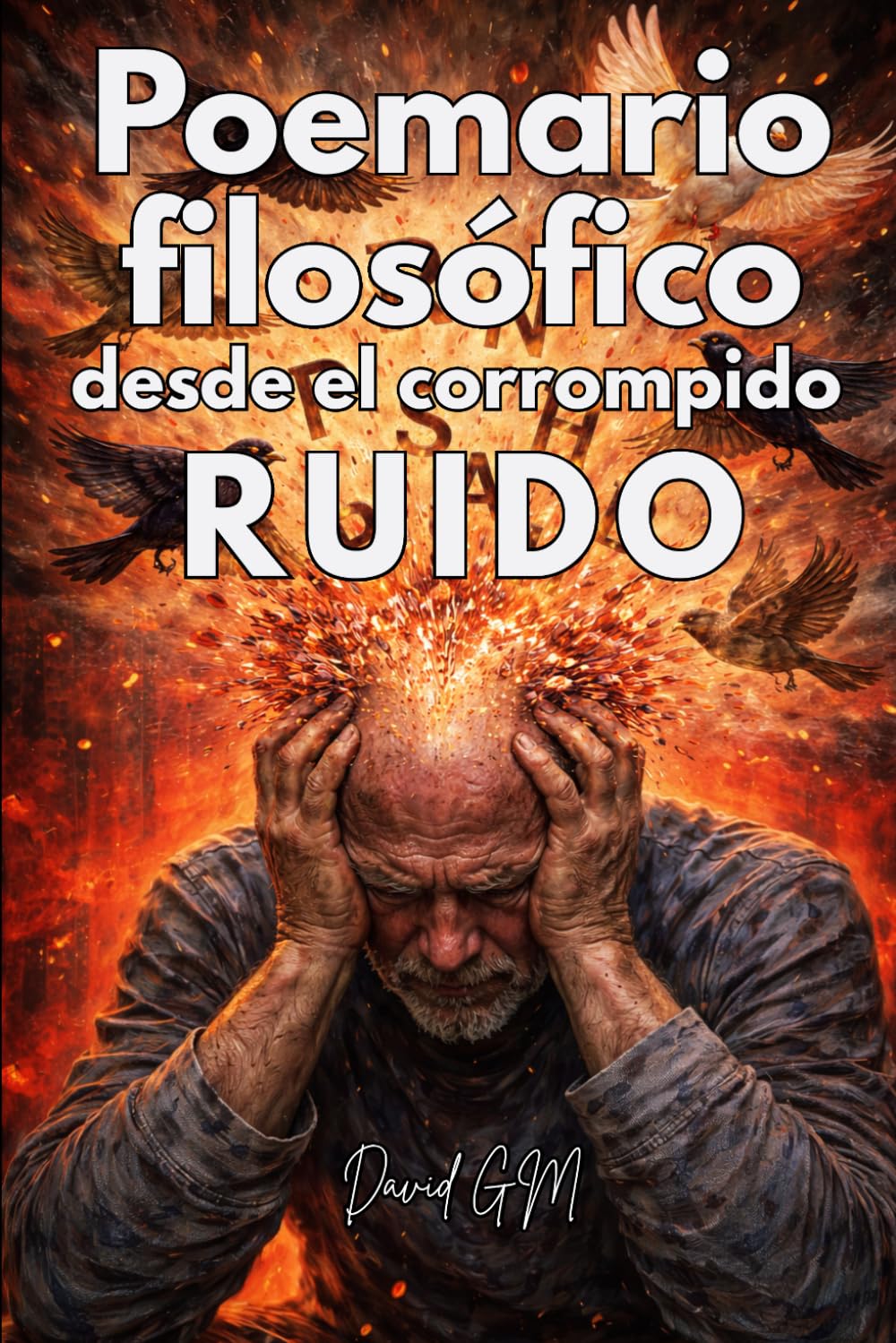 Poemario Filosófico desde el corrompido ruido