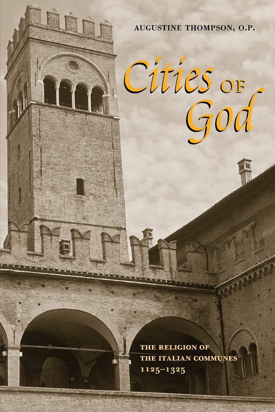 Cities of God: The Religion of the Italian Communes, 1125–1325