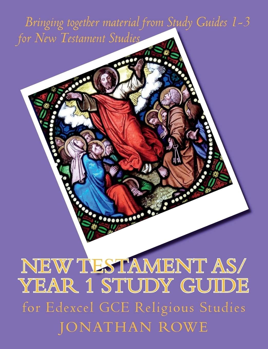 New Testament AS/Year 1 Study Guide: for Edexce. Rowe<|
