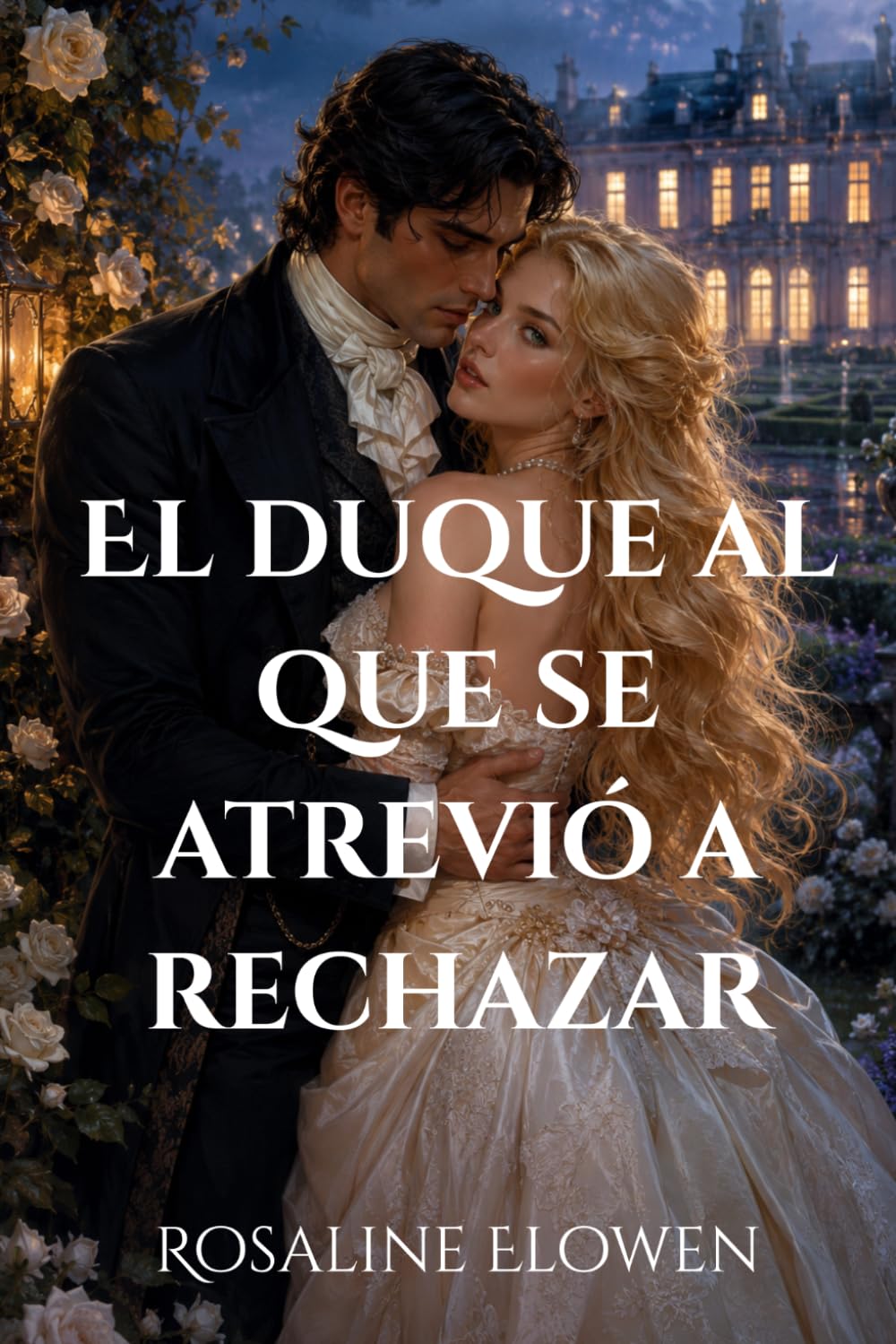 El duque al que se atrevió a rechazar (Las damas de Bellebourne)