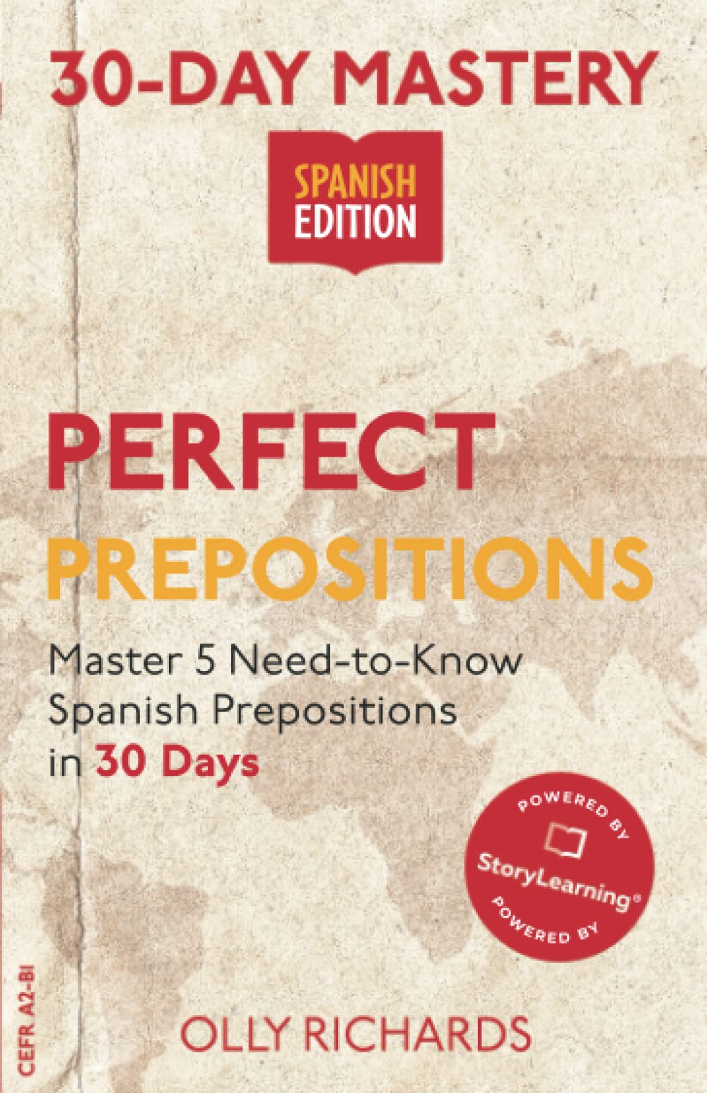 30-Day Mastery: Perfect Prepositions: Master 5 Need-to-Know Spanish Prepositions in 30 Days (30-Day Mastery | Spanish Edition)