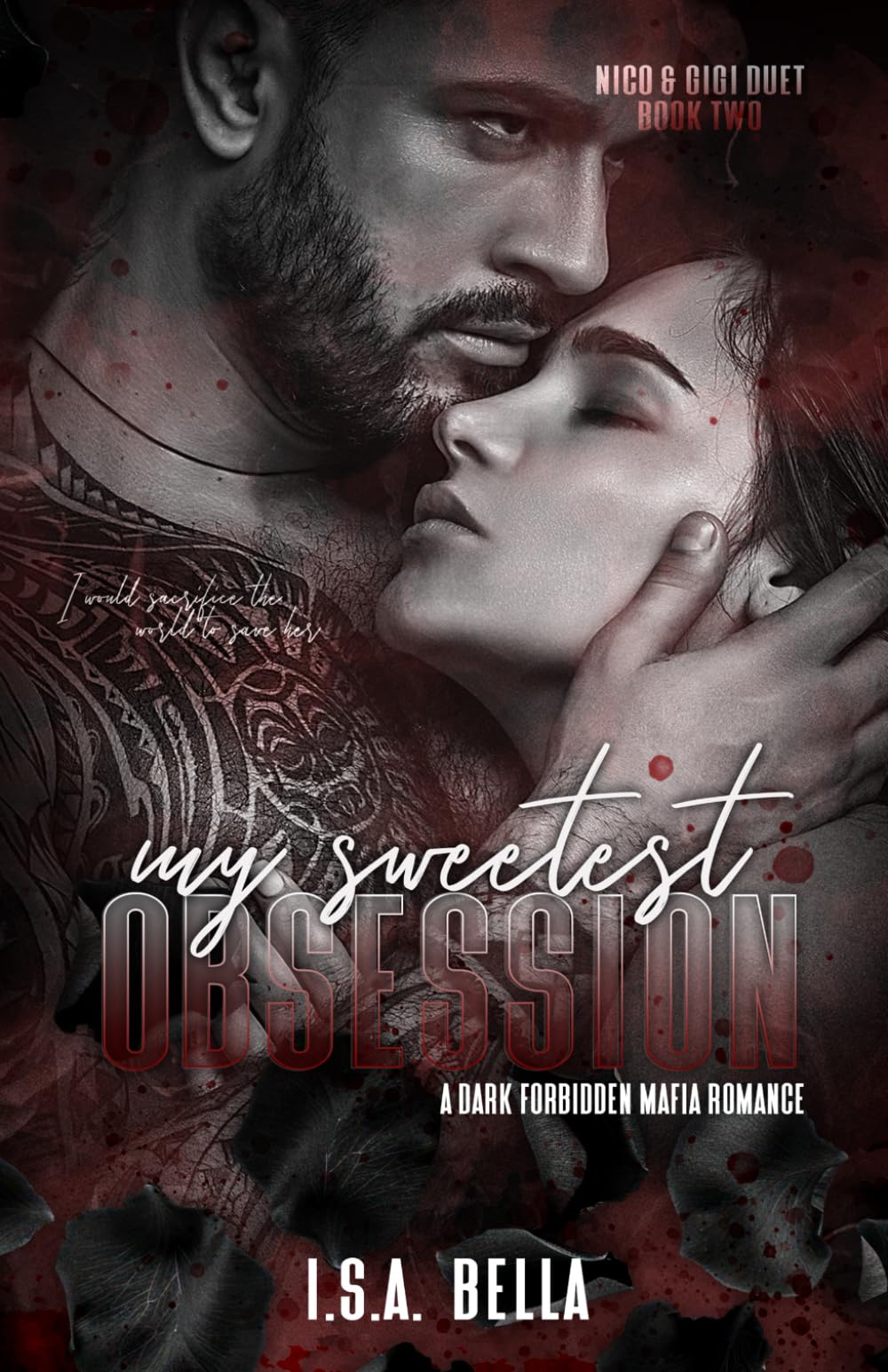 My sweetest obsession: Dark Mafia Romance (Nico & Gigi Duet #2)