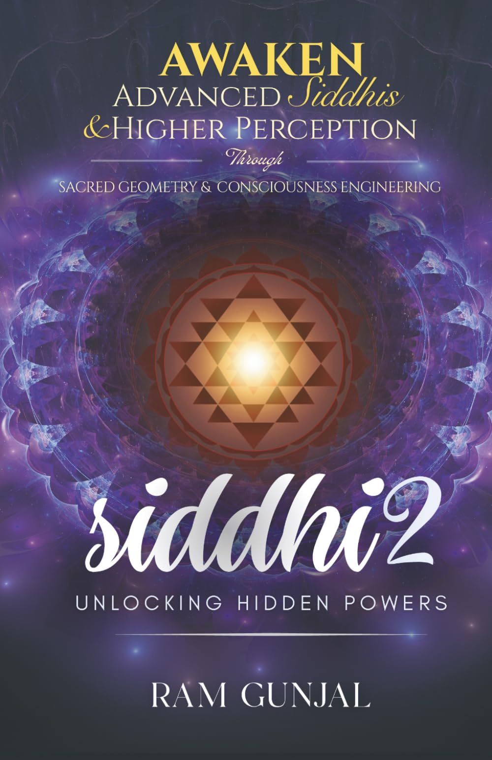 Siddhi (Part 2): Awaken Advanced Siddhis and Higher Perception (The Human Potential Awakening Series)