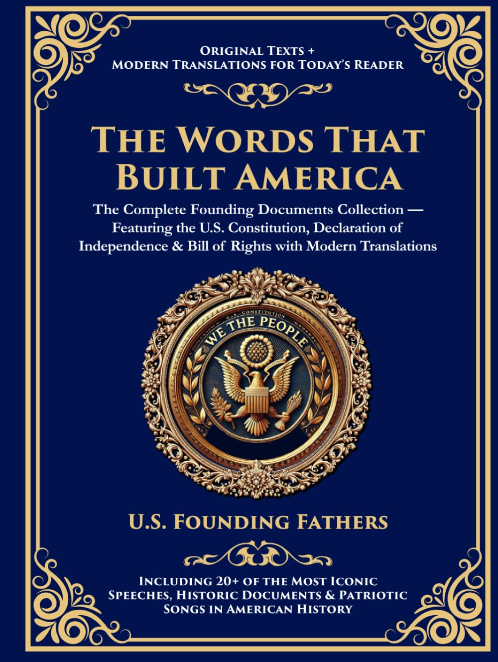 The Constitution of the United States of America, Declaration of Independence & Bill of Rights: With 20+ Iconic Patriotic Speeches & Documents (Deluxe Hardbound Edition)