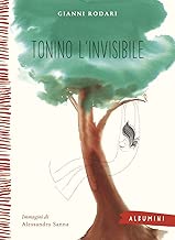 Tonino l'invisibile. Ediz. a colori Copertina flessibile=32 pagine