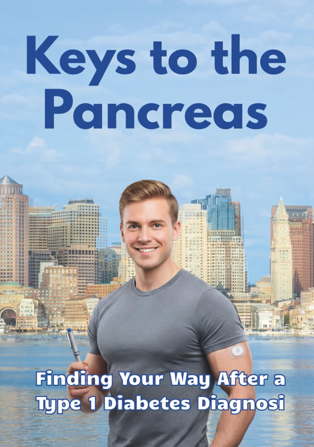 Keys to the Pancreas. Finding Your Way After a Type 1 Diabetes Diagnosis.: A Personal Roadmap from Diagnosis to a Life Without Limits (Encyclopedia of ... Diagnosis to Living Without Limitations.)