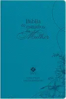 Biblia de estudos da mulher - Azul: Com estudos e reflexões de gênesis a apocalipse