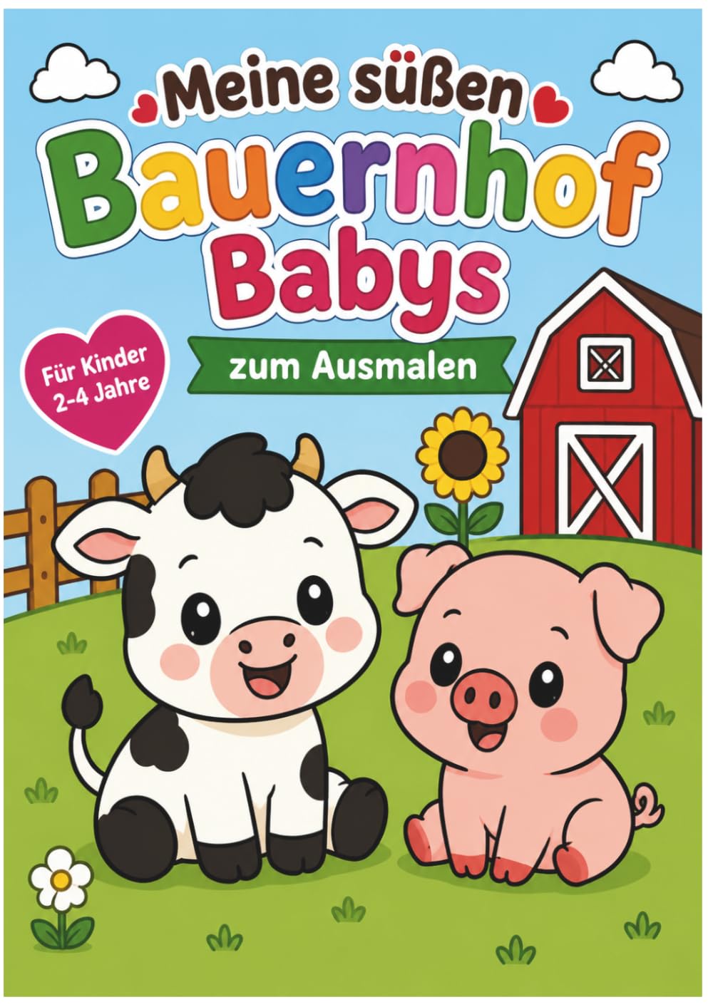 Meine süßen Bauernhof Babys: Süße Bauernhof Tiere zum Ausmalen für kleine Kinder