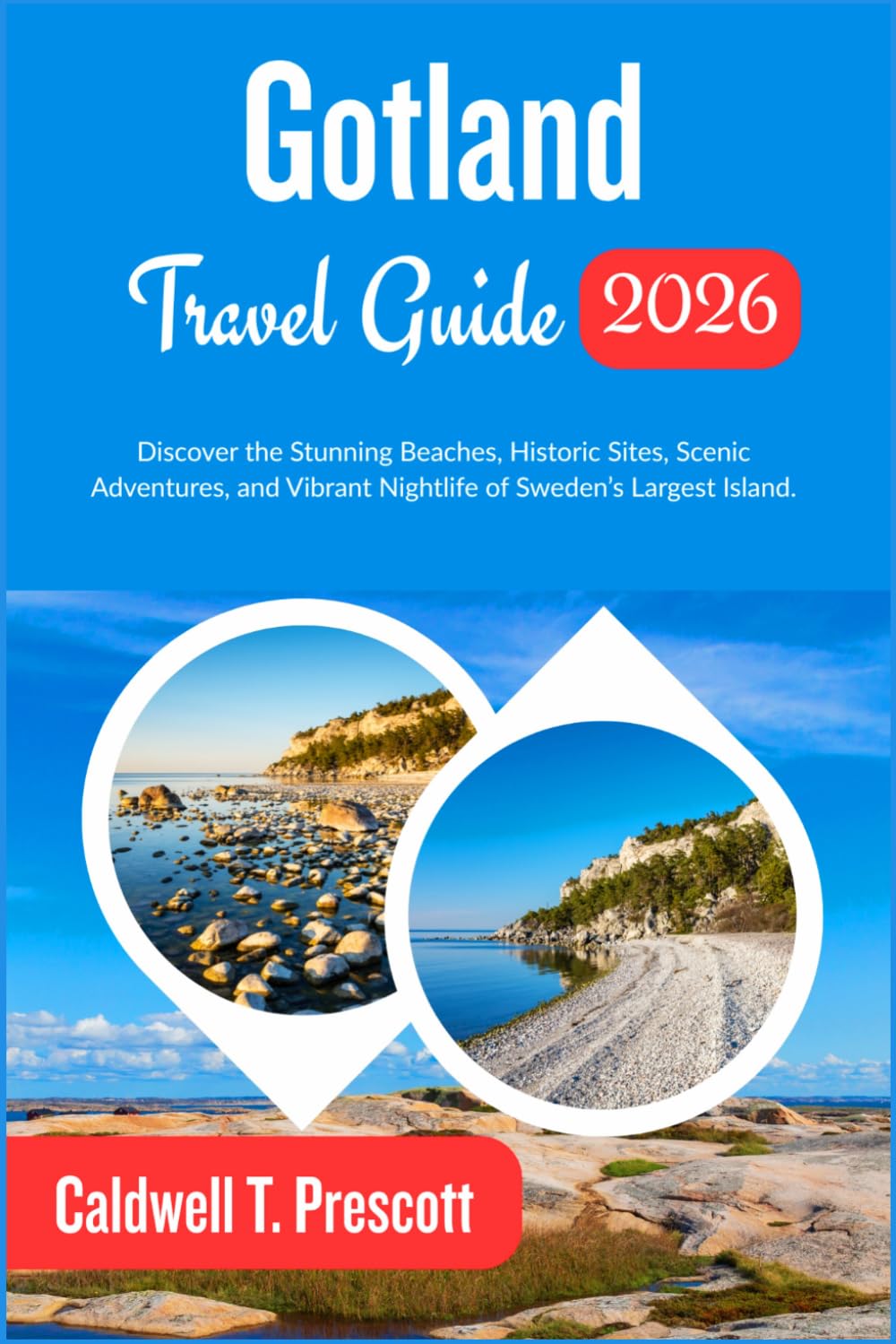 Gotland Travel Guide 2026: Discover the Stunning Beaches, Historic Sites, Scenic Adventures, and Vibrant Nightlife of Sweden’s Largest Island.
