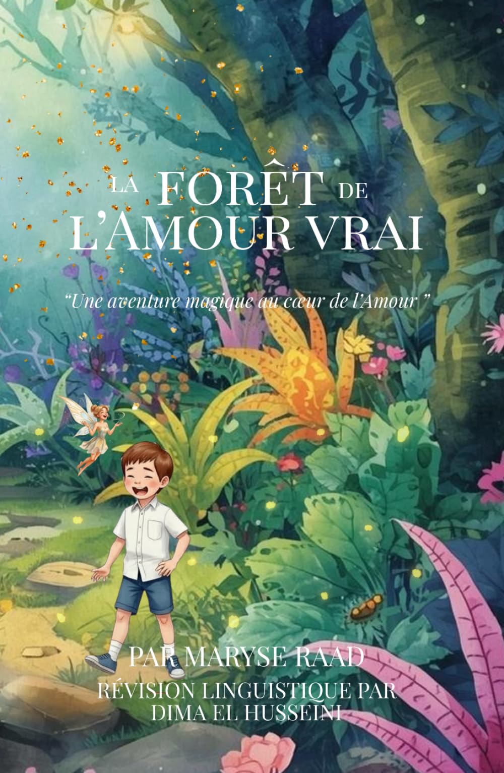 La forêt de l’Amour vrai: “Une aventure magique au coeur de l’Amour ”